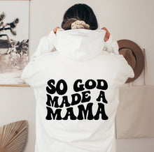 Load image into Gallery viewer, So GOD made a Mama
